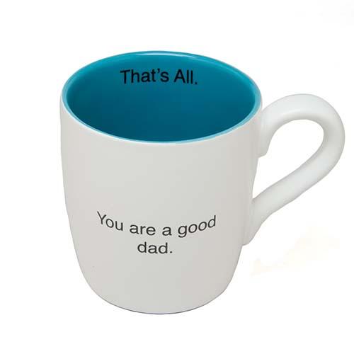  That's All Mug : Good Dad