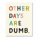  Birthday Card : Other Days Are Dumb