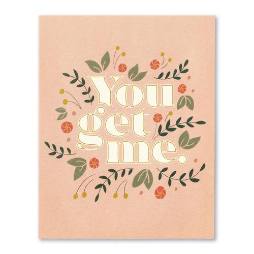 Friendship Card: You Get Me