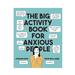  The Big Activity Book For Anxious People