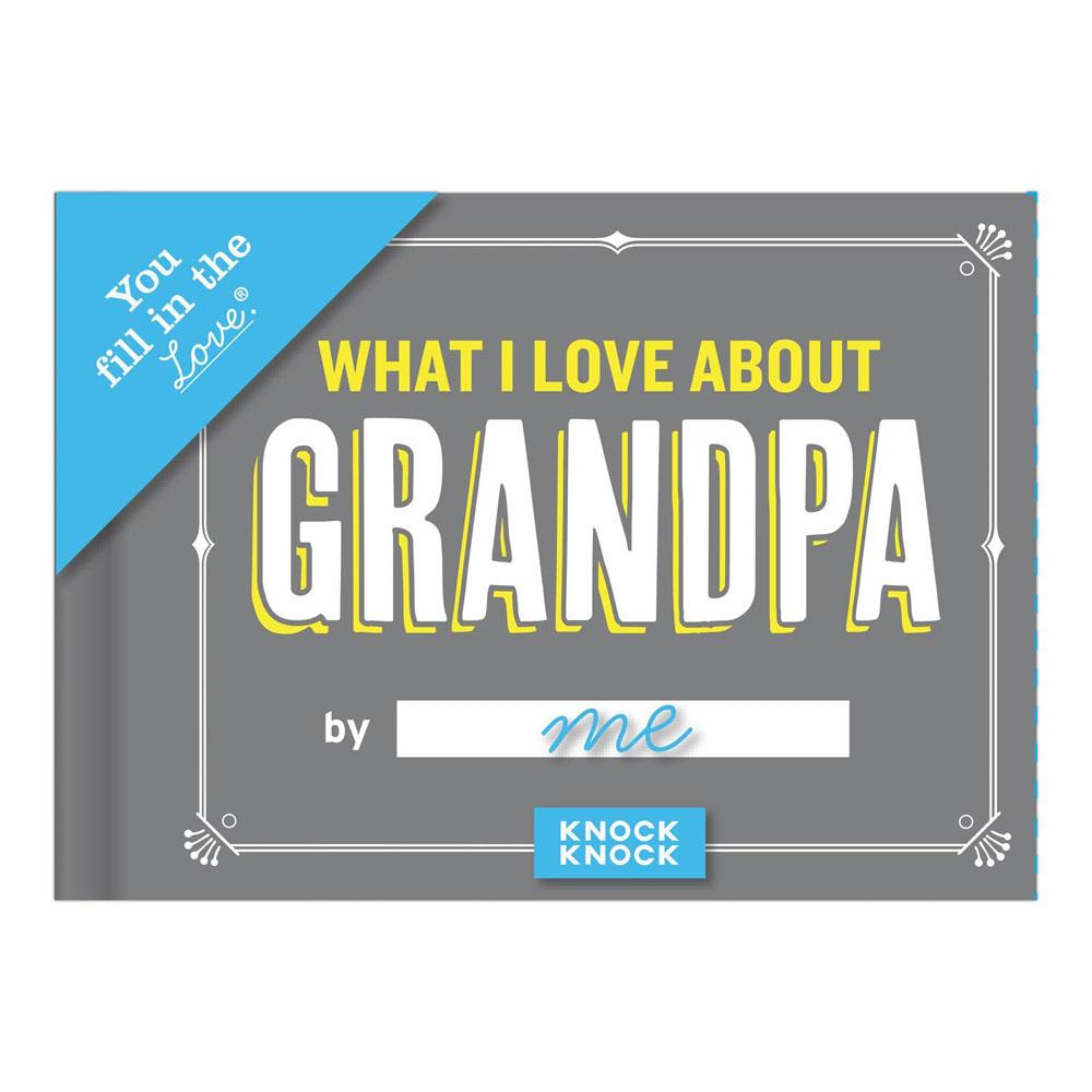  Fill In The Love Book : What I Love About Grandpa