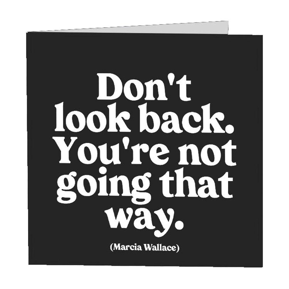  Greeting Card : Don ' T Look Back