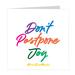  Greeting Card : Don ' T Postpone Joy