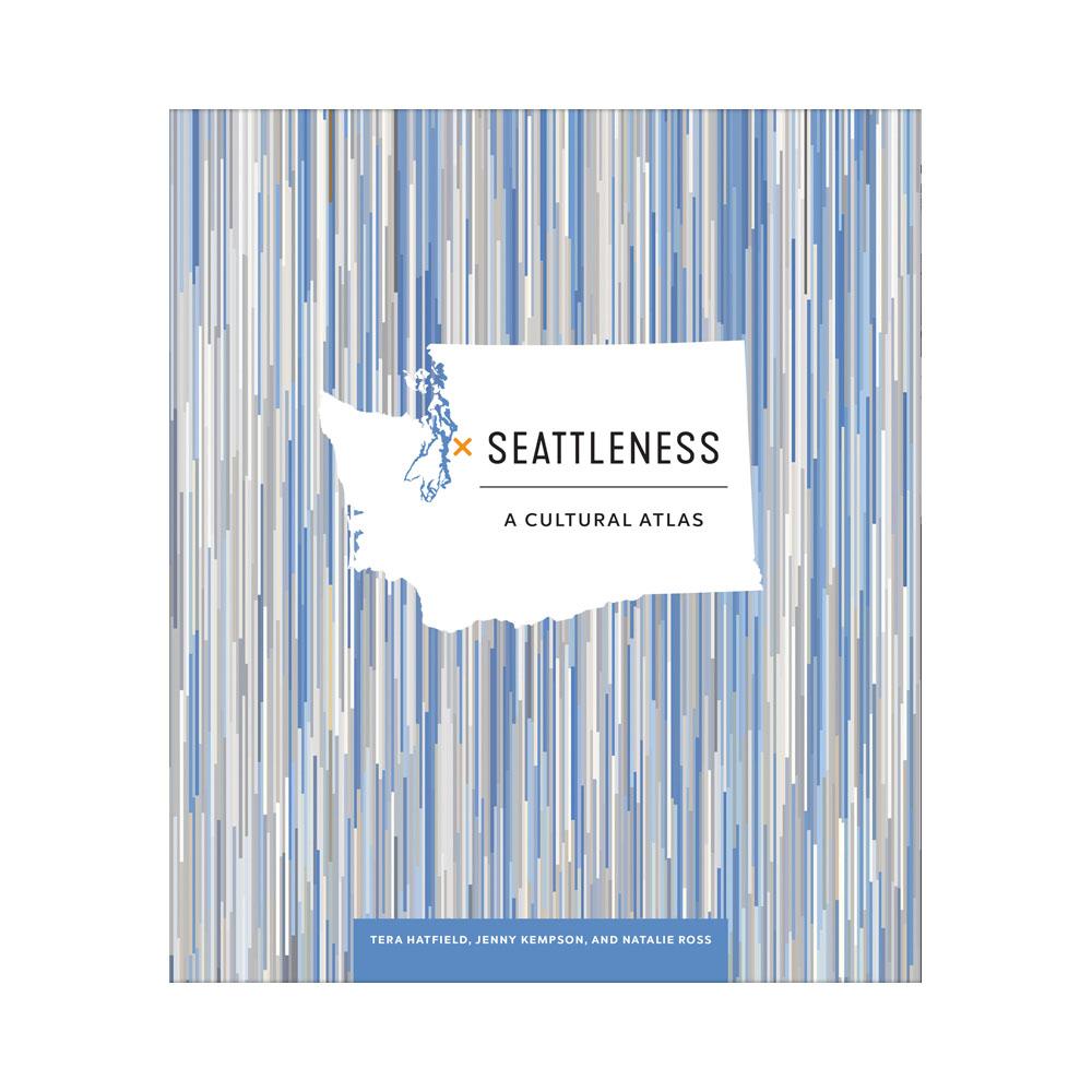  Seattleness : A Cultural Atlas