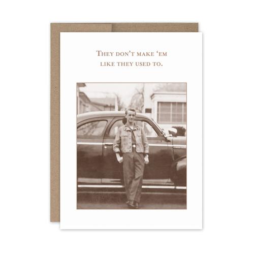 Birthday Card: Don't Make Them Like They Used To