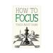  How To Focus