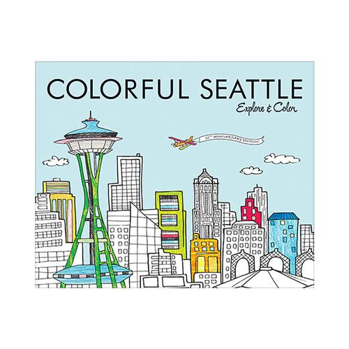Colorful Seattle: Explore & Color 10th Anniv. Ed.