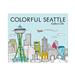 Colorful Seattle : Explore & Color 10th Anniv.Ed.