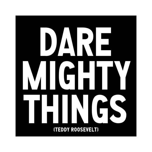  Greeting Card : Dare Might Things