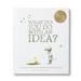 What Do You Do With An Idea ?